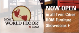 HOM World Floor and Rugs Now Open in all Twin Cities HOM Furniture Showrooms